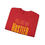 Crewneck Sweatshirt — "You Just Got Hustled" Bold Motivational Design