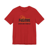 Stay Positive Unisex Tee | Casual Wear, Inspirational Shirt, Motivational Apparel, Everyday Gift, Trendy Fashion