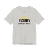 Stay Positive Unisex Tee | Casual Wear, Inspirational Shirt, Motivational Apparel, Everyday Gift, Trendy Fashion