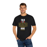 Motivational T-Shirt: Talk Less Grind More, Casual Wear, Gym Apparel, Gift for Entrepreneurs, Inspiration Tee