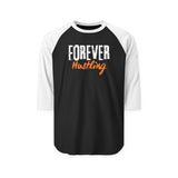 Forever Hustling Unisex Three-Quarter Sleeve Raglan Shirt, Motivational Tee, Casual Wear, Gym Shirt, Gift for Entrepreneurs
