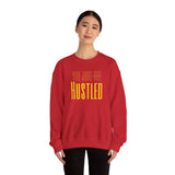 Crewneck Sweatshirt — "You Just Got Hustled" Bold Motivational Design