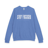 Stay Focused Unisex French Terry Crewneck Sweatshirt, Visionary Design Apparel, Casual Fashion, Gift for Dreamers, Inspirational Clothing