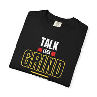 Motivational T-Shirt: Talk Less Grind More, Casual Wear, Gym Apparel, Gift for Entrepreneurs, Inspiration Tee
