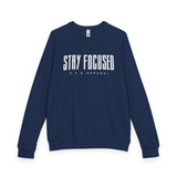 Stay Focused Unisex French Terry Crewneck Sweatshirt, Visionary Design Apparel, Casual Fashion, Gift for Dreamers, Inspirational Clothing