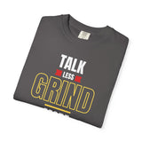 Motivational T-Shirt: Talk Less Grind More, Casual Wear, Gym Apparel, Gift for Entrepreneurs, Inspiration Tee