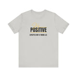 Stay Positive Unisex Tee | Casual Wear, Inspirational Shirt, Motivational Apparel, Everyday Gift, Trendy Fashion