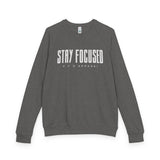 Stay Focused Unisex French Terry Crewneck Sweatshirt, Visionary Design Apparel, Casual Fashion, Gift for Dreamers, Inspirational Clothing