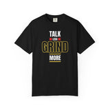 Motivational T-Shirt: Talk Less Grind More, Casual Wear, Gym Apparel, Gift for Entrepreneurs, Inspiration Tee